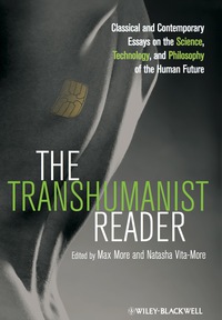 Cover image: The Transhumanist Reader: Classical and Contemporary Essays on the Science, Technology, and Philosophy of the Human Future 1st edition 9781118334317