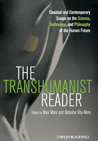 表紙画像: The Transhumanist Reader: Classical and Contemporary Essays on the Science, Technology, and Philosophy of the Human Future 1st edition 9781118334317