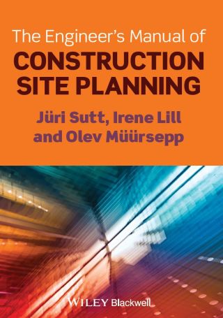 Cover image: The Engineer's Manual of Construction Site Planning 1st edition 9781118556092