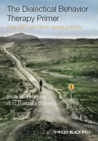Cover image: The Dialectical Behavior Therapy Primer: How DBT Can Inform Clinical Practice 1st edition 9781119968931