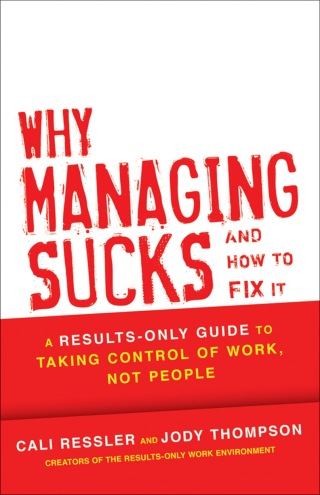 Immagine di copertina: Why Managing Sucks and How to Fix It: A Results-Only Guide to Taking Control of Work, Not People 1st edition 9781118426364