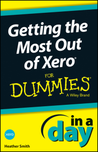 صورة الغلاف: Getting the Most Out of Xero In A Day For Dummies 1st edition 9781118572436