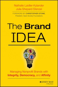 Cover image: The Brand IDEA: Managing Nonprofit Brands with Integrity, Democracy and Affinity 1st edition 9781118555835