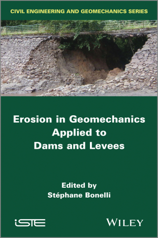 Cover image: Erosion in Geomechanics Applied to Dams and Levees 1st edition 9781848214095