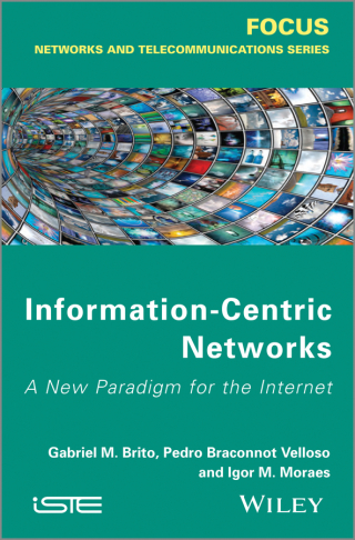 Cover image: Information-Centric Networks: A New Paradigm for the Internet 1st edition 9781848214491