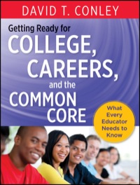Cover image: Getting Students Ready for College, Careers, and the Common Core: What Every Educator Needs to Know 1st edition 9781118551141