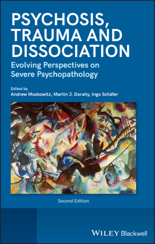 Cover image: Psychosis, Trauma and Dissociation: Evolving Perspectives on Severe Psychopathology, 2nd Edition 2nd edition 9781119952855
