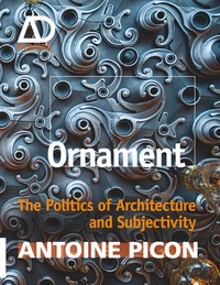 صورة الغلاف: Ornament: The Politics of Architecture and Subjectivity 1st edition 9781119965947