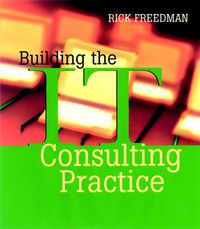 صورة الغلاف: Building the IT Consulting Practice 9780787955151