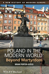Imagen de portada: Poland in the Modern World: Beyond Martyrdom 1st edition 9781444332193