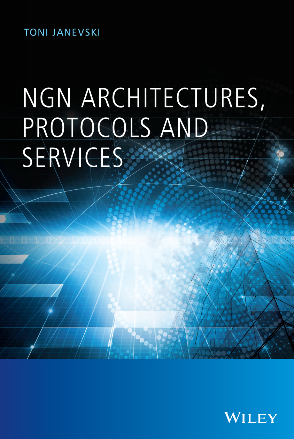 NGN Architectures, Protocols and Services 1st Edition