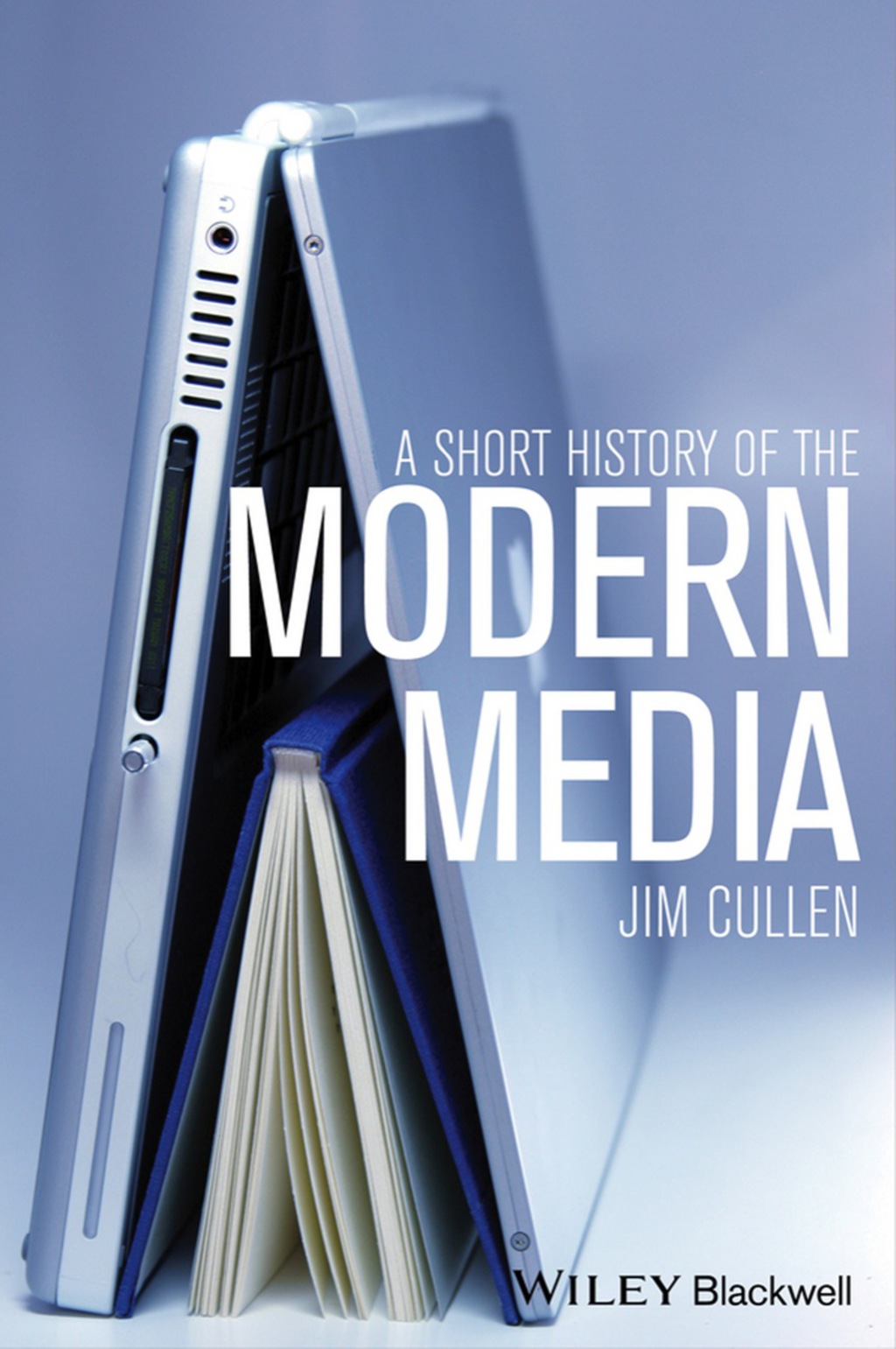 A Short History of the Modern Media 1st Edition