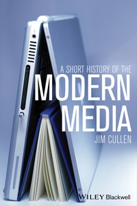 Cover image: A Short History of the Modern Media 1st edition 9781444351422