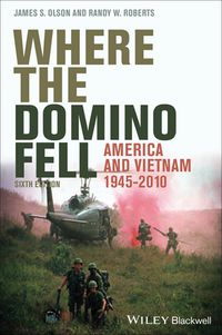 Cover image: Where the Domino Fell: America and Vietnam 1945-2010 6th edition 9781444350500