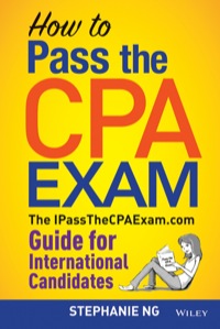 Cover image: How To Pass The CPA Exam: The IPassTheCPAExam.com Guide for International Candidates 1st edition 9781118613221