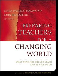 Cover image: Preparing Teachers for a Changing World: What Teachers Should Learn and Be Able to Do 1st edition 9780787996345