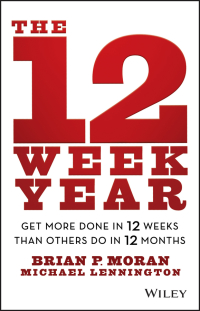 Cover image: The 12 Week Year 1st edition 9781118509234