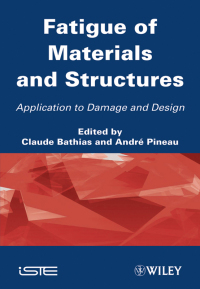 Cover image: Fatigue of Materials and Structures: Application to Damage and Design 1st edition 9781848212671