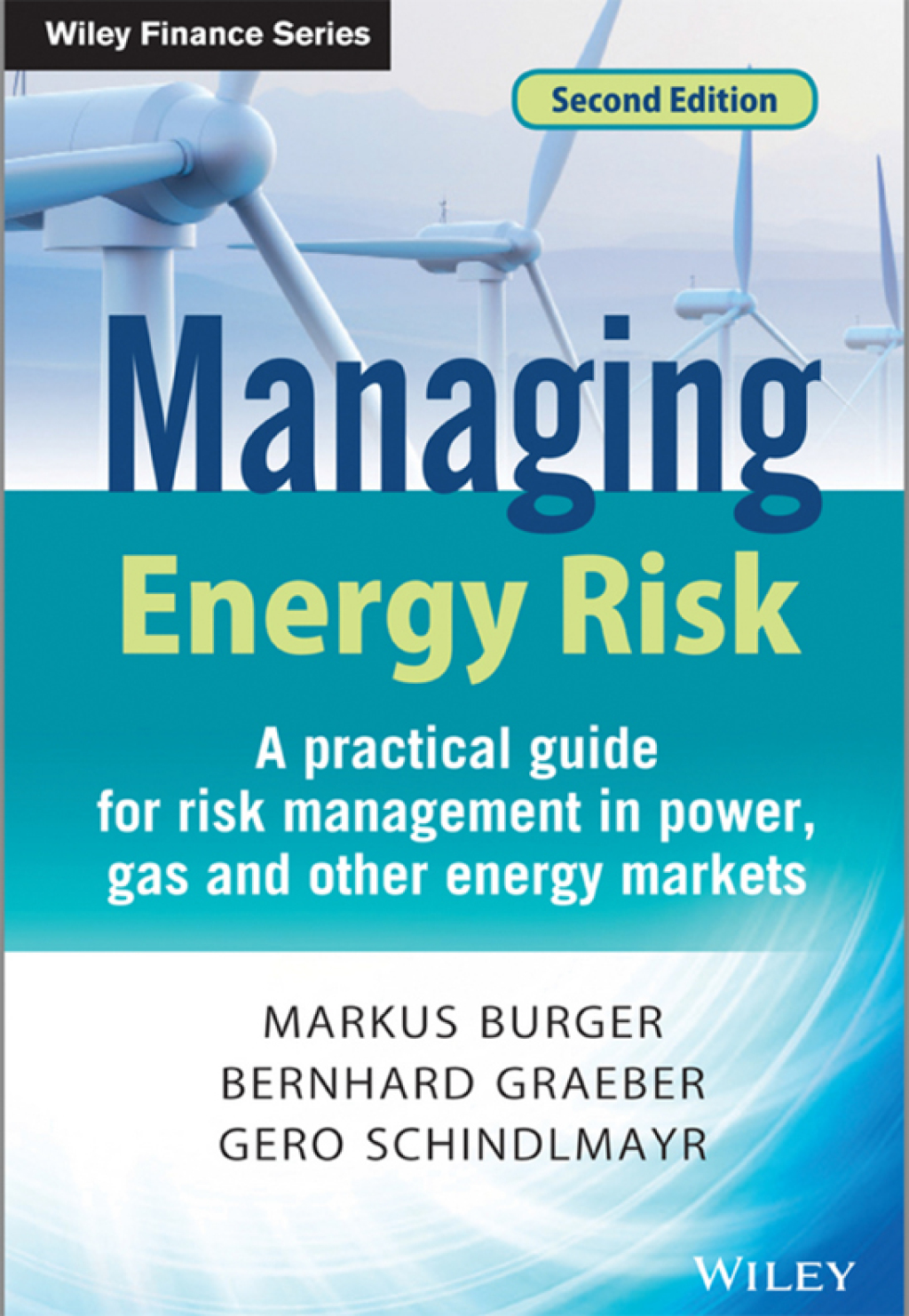 Managing Energy Risk An Integrated View on Power and Other Energy Markets 2nd Edition