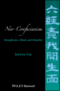 Cover image: Neo-Confucianism: Metaphysics, Mind, and Morality 1st edition 9781118619414