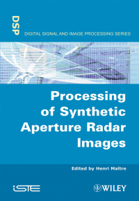 Imagen de portada: Processing of Synthetic Aperture Radar (SAR) Images 1st edition 9781848210240