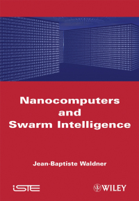 Cover image: Nanocomputers and Swarm Intelligence 1st edition 9781848210097