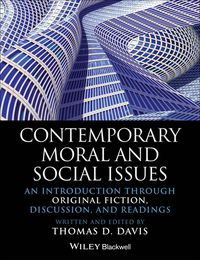 Cover image: Contemporary Moral and Social Issues: An Introduction through Original Fiction, Discussion, and Readings 1st edition 9781118625408