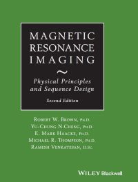 Cover image: Magnetic Resonance Imaging: Physical Principles and Sequence Design 2nd edition 9780471720850