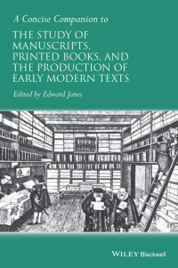 Imagen de portada: A Concise Companion to the Study of Manuscripts, Printed Books, and the Production of Early Modern Texts 1st edition 9781118635292