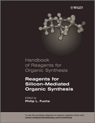 Cover image: Reagents for Silicon-Mediated Organic Synthesis 1st edition 9780470710234