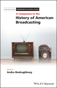 Cover image: A Companion to the History of American Broadcasting 1st edition 9781118646359