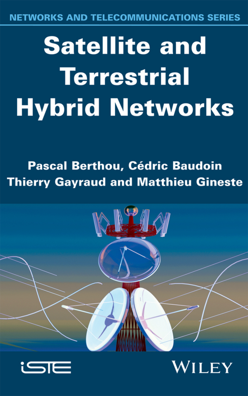 Satellite and Terrestrial Hybrid Networks 1st Edition