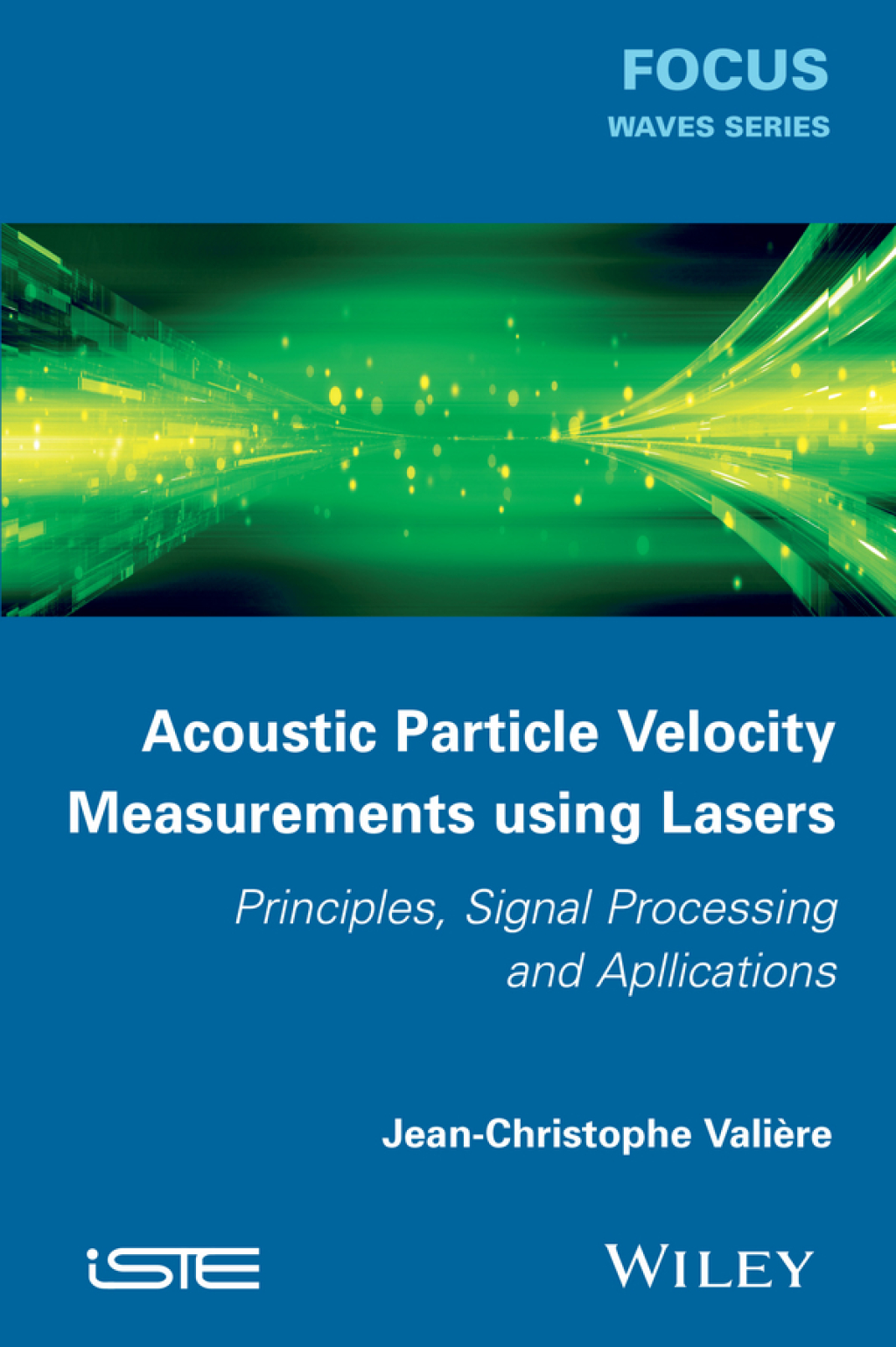Acoustic Particle Velocity Measurements Using Lasers Principles, Signal Processing and Applications 1st Edition