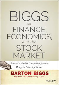 صورة الغلاف: Biggs on Finance, Economics, and the Stock Market 1st edition 9781118572306