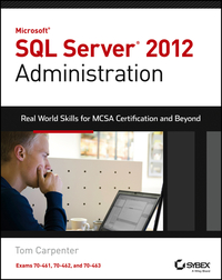 Imagen de portada: Microsoft SQL Server 2012 Administration: Real-World Skills for MCSA Certification and Beyond (Exams 70-461, 70-462, and 70-463) 1st edition 9781118487167