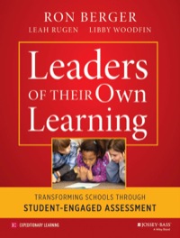 Cover image: Leaders of Their Own Learning: Transforming Schools Through Student-Engaged Assessment 1st edition 9781118655443