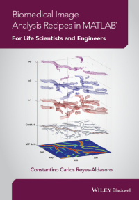 Cover image: Biomedical Image Analysis Recipes in MATLAB 1st edition 9781118657553