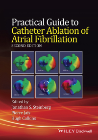 表紙画像: Practical Guide to Catheter Ablation of Atrial Fibrillation, 2nd Edition 2nd edition 9781118658505