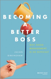 表紙画像: Becoming A Better Boss: Why Good Management is So Difficult 1st edition 9781118645468