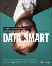 Cover image: Data Smart: Using Data Science to Transform Information into Insight 1st edition 9781118661468