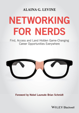 Cover image: Networking for Nerds: Find, Access and Land Hidden Game-Changing Career Opportunities Everywhere 1st edition 9781118663585