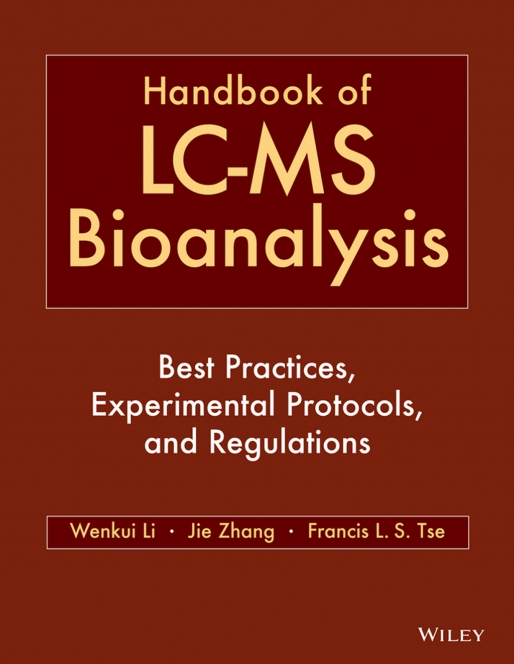 Handbook of LC-MS Bioanalysis Best Practices, Experimental Protocols, and Regulations 1st Edition
