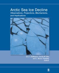 Cover image: Arctic Sea Ice Decline: Observations, Projections, Mechanisms, and Implications 1st edition 9780875904450