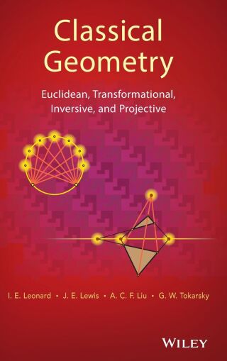 Cover image: Classical Geometry: Euclidean, Transformational, Inversive, and Projective 1st edition 9781118679197