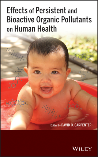 صورة الغلاف: Effects of Persistent and Bioactive Organic Pollutants on Human Health 1st edition 9781118159262