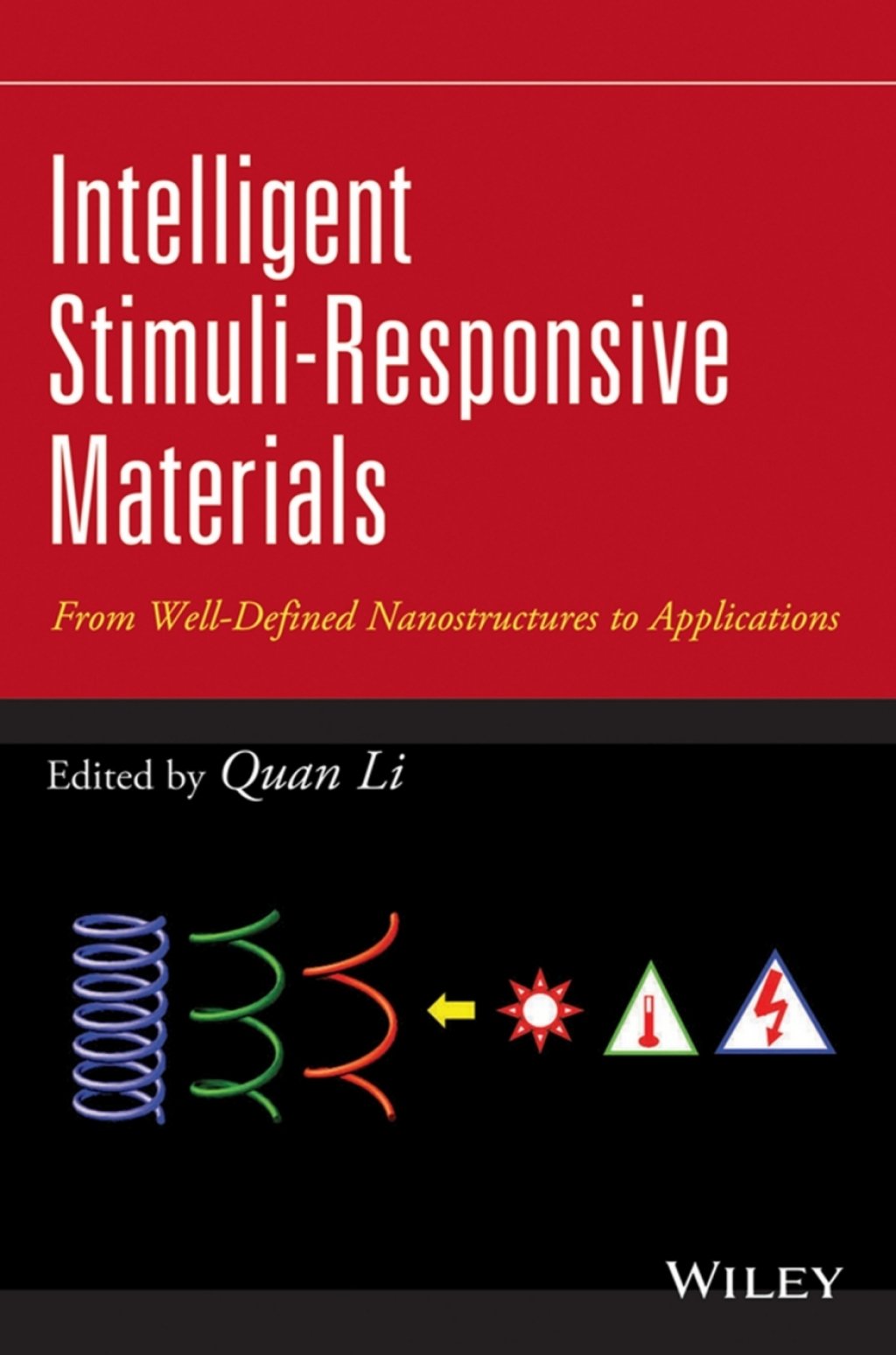 Intelligent Stimuli-Responsive Materials From Well-Defined Nanostructures to Applications 1st Edition
