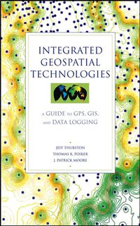 صورة الغلاف: Integrated Geospatial Technologies: A Guide to GPS, GIS, and Data Logging 1st edition 9780471244097