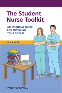 Cover image: The Student Nurse Toolkit: An Essential Guide for Surviving Your Course 1st edition 9781118393789