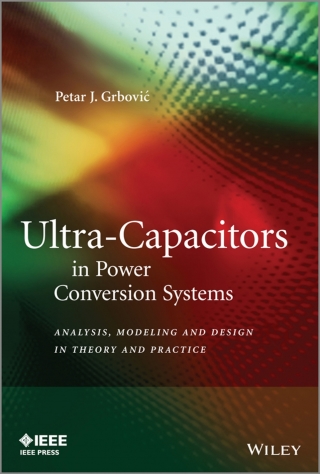 Cover image: Ultra-Capacitors in Power Conversion Systems 1st edition 9781118356265