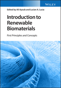 Cover image: Introduction to Renewable Biomaterials: First Principles and Concepts 1st edition 9781119962298